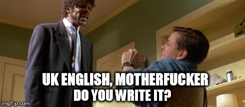 do you write uk english? meme